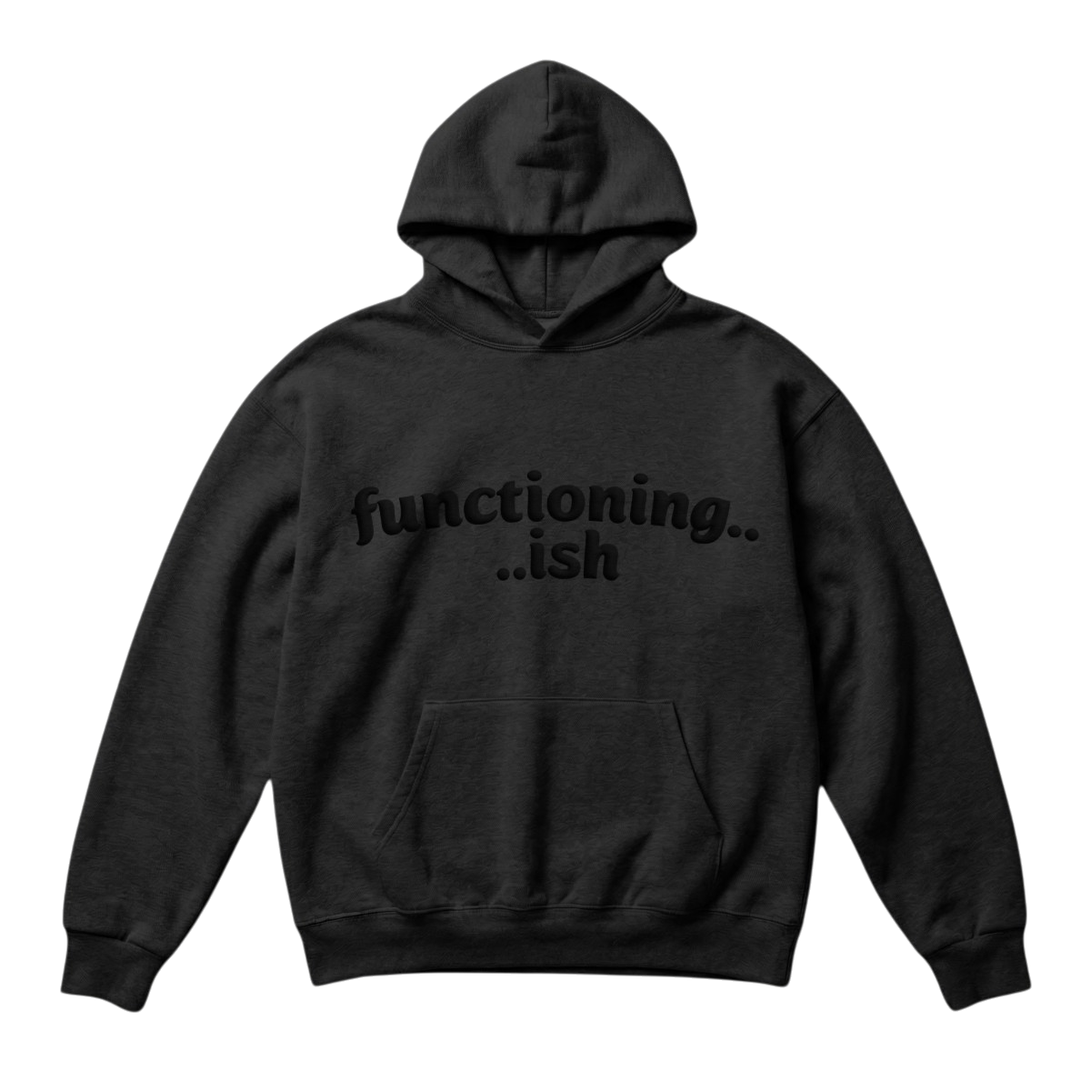 Functioning.. ish ~ Hoodie
